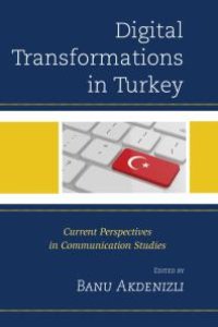 cover of the book Digital Transformations in Turkey: Current Perspectives in Communication Studies