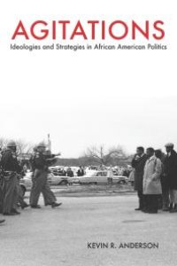 cover of the book Agitations : Ideologies and Strategies in African American Politics