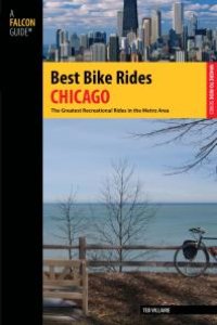 cover of the book Best Bike Rides Chicago : The Greatest Recreational Rides In The Metro Area