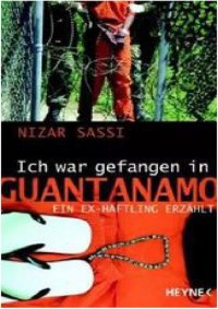 cover of the book Ich war gefangen in Guantanamo. Ein Ex-Häftling erzählt