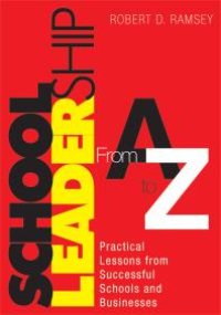 cover of the book School Leadership from a to Z : Practical Lessons from Successful Schools and Businesses