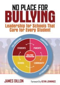 cover of the book No Place for Bullying : Leadership for Schools That Care for Every Student