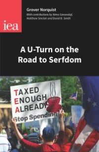 cover of the book A U-Turn on the Road to Serfdom : Prospects for Reducing the Size of the State