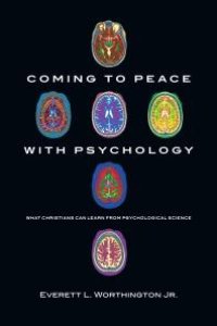 cover of the book Coming to Peace with Psychology : What Christians Can Learn from Psychological Science