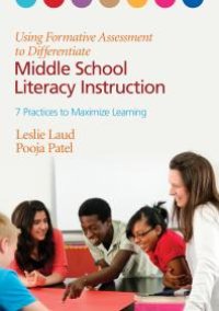 cover of the book Using Formative Assessment to Differentiate Middle School Literacy Instruction : Seven Practices to Maximize Learning