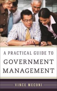 cover of the book A Practical Guide to Government Management