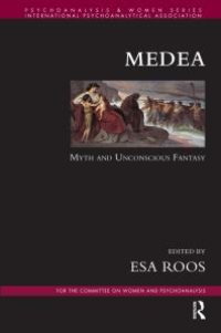 cover of the book Medea : Myth and Unconscious Fantasy