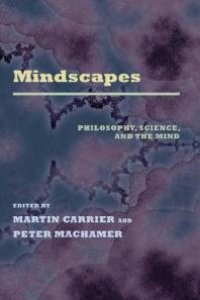 cover of the book Mindscapes : Philosophy, Science, and the Mind