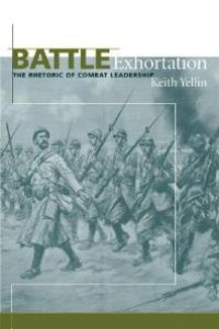 cover of the book Battle Exhortation : The Rhetoric of Combat Leadership