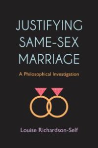 cover of the book Justifying Same-Sex Marriage : A Philosophical Investigation