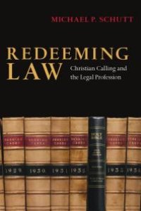 cover of the book Redeeming Law : Christian Calling and the Legal Profession