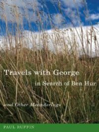 cover of the book Travels with George, in Search of Ben Hur and Other Meanderings