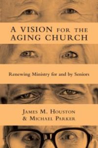 cover of the book A Vision for the Aging Church : Renewing Ministry for and by Seniors