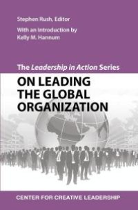 cover of the book The Leadership in Action Series: On Leading the Global Organization : On Leading the Global Organization