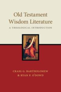 cover of the book Old Testament Wisdom Literature : A Theological Introduction