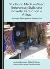 cover of the book Small and Medium-Sized Enterprises (SMEs) and Poverty Reduction in Africa : Strategic Management Perspective