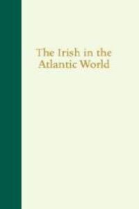 cover of the book The Irish in the Atlantic World