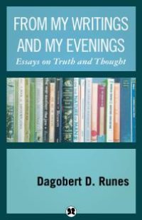 cover of the book From My Writings and My Evenings : Essays on Thoughts and Truth