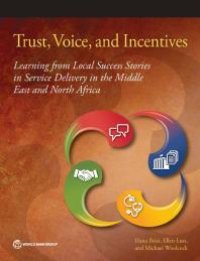 cover of the book Trust, Voice, and Incentives : Learning from Local Success Stories in Service Delivery in the Middle East and North Africa