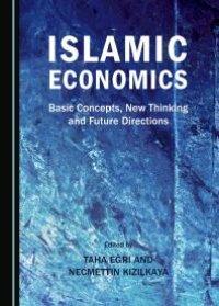 cover of the book Islamic Economics : Basic Concepts, New Thinking and Future Directions