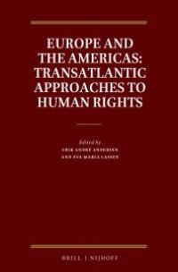 cover of the book Europe and the Americas : Transatlantic Approaches to Human Rights