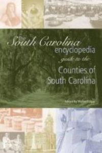 cover of the book The South Carolina Encyclopedia Guide to the Counties of South Carolina