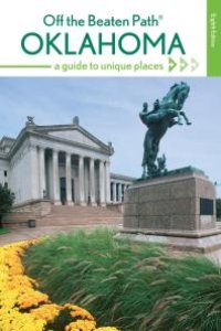 cover of the book Oklahoma off the Beaten Path® : A Guide to Unique Places