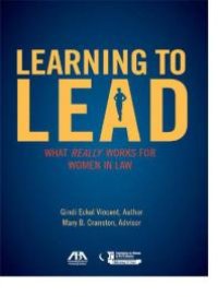 cover of the book Learning to Lead : What Really Works for Women in Law