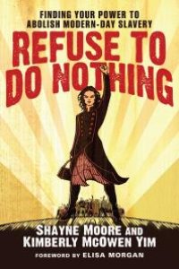 cover of the book Refuse to Do Nothing : Finding Your Power to Abolish Modern-Day Slavery