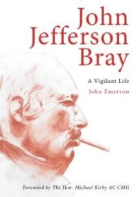 cover of the book John Jefferson Bray : A Vigilant Life