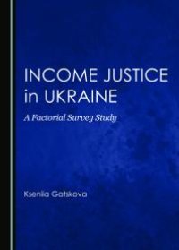 cover of the book Income Justice in Ukraine : A Factorial Survey Study