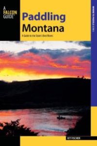 cover of the book Paddling Montana : A Guide to the State's Best Rivers