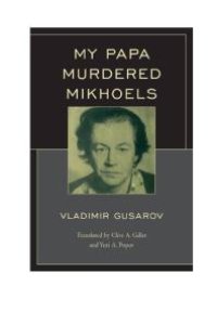 cover of the book My Papa Murdered Mikhoels