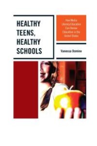 cover of the book Healthy Teens, Healthy Schools : How Media Literacy Education Can Renew Education in the United States