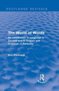 cover of the book The World of Words : An Introduction to Language in General and to English and American in Particular