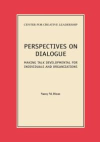 cover of the book Perspectives on Dialogue: Making Talk Developmental for Individuals and Organizations : Making Talk Developmental for Individuals and Organizations