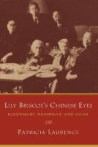 cover of the book Lily Briscoe's Chinese Eyes : Bloomsbury, Modernism, and China