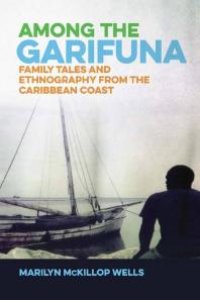 cover of the book Among the Garifuna : Family Tales and Ethnography from the Caribbean Coast