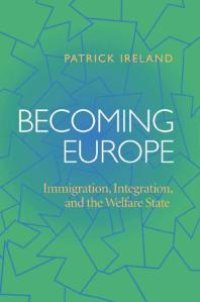 cover of the book Becoming Europe : Immigration Integration and the Welfare State