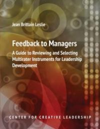 cover of the book Feedback to Managers: A Guide to Reviewing and Selecting Multirater Instruments for Leadership Development 4th Edition : A Guide to Reviewing and Selecting Multirater Instruments for Leadership Development