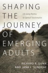 cover of the book Shaping the Journey of Emerging Adults : Life-Giving Rhythms for Spiritual Transformation