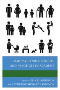 cover of the book Family-Friendly Policies and Practices in Academe