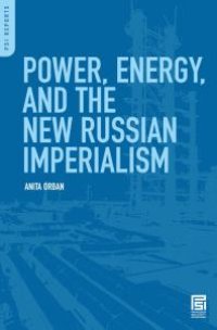 cover of the book Power, Energy, and the New Russian Imperialism