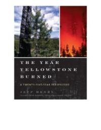 cover of the book The Year Yellowstone Burned : A Twenty-Five-Year Perspective