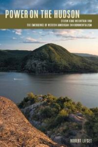 cover of the book Power on the Hudson : Storm King Mountain and the Emergence of Modern American Environmentalism