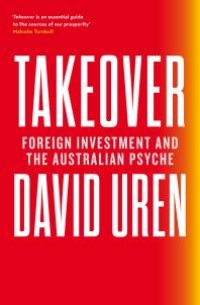 cover of the book Takeover : Foreign Investment and the Australian Psyche