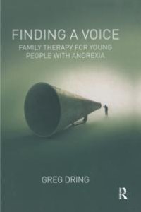 cover of the book Finding a Voice : Family Therapy for Young People with Anorexia