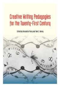 cover of the book Creative Writing Pedagogies for the Twenty-First Century