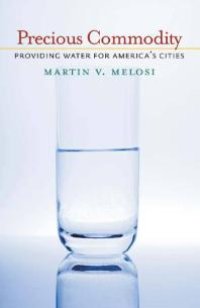 cover of the book Precious Commodity : Providing Water for America's Cities