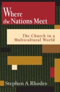 cover of the book Where the Nations Meet : The Church in a Multicultural World